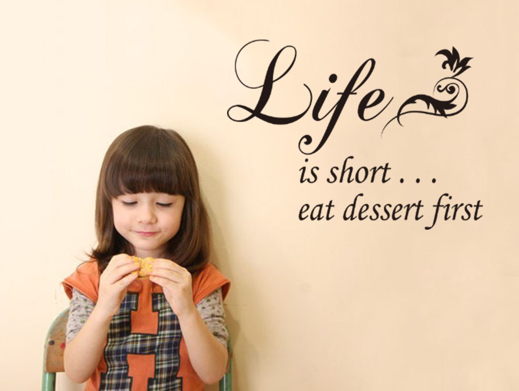 Art Decal: Wall Decal Life Quotes: Life is Short...eat dessert first