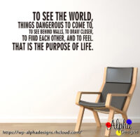 Art Decal: Wall Decal Life Quotes: To see the world