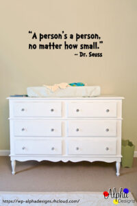 Art Decal: Wall Decal Life Quotes: No matter how small a person is (Dr Seuss)