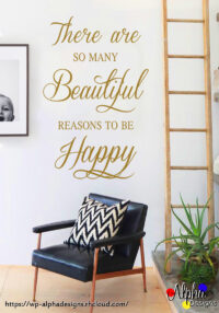 Art Decal: Wall Decal Life Quotes: So many Beautiful reasons to be Happy
