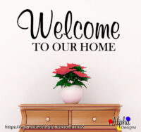 Art Decal: Wall Decal Life Quotes: Welcome to our home